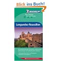 Michelin Languedoc Roussillon: Von atemberaubenden Schluchten, eindrucksvollen Katharerburgen und s�dfranz�sischer Lebensart. Mit ausgew�hlten Hotels ... Neu: Mit kulinarischem Sprachf�hrer