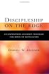 Discipleship on the Edge: An Expository Journey through the Book of Revelation