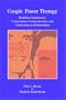 Couple Power Therapy: Building Commitment, Cooperation, Communication, and Community in Relationships (Psychologists in Independent Practice Books)