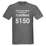 Certified 5150 Offensive Dark T Shirt by CafePress 41SB138DRrL. SL160 Certified 5150 Offensive Dark T Shirt by CafePress