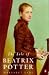 The Tale of Beatrix Potter: A Biography