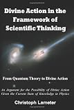 Divine Action in the Framework of Scientific Thinking: From Quantum Theory to Divine Action
