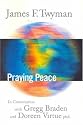 Praying Peace: In Conversation with Gregg Braden and Doreen Virtue