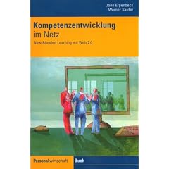 Kompetenzentwicklung im Netz: New Blended Learning mit Web 2.0