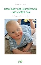 Unser Baby hat Neurodermitis - wir schaffen das! Ein Ratgeber f&uuml;r die Familie
