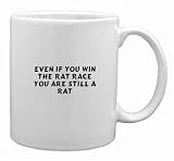 Even if you win the rat race you are still a rat Mug