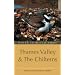 Where to Watch Birds in Thames Valley and the Chilterns (Where to Watch Birds)