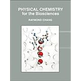 physical chemistry for the biosciences