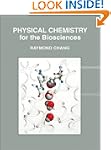 Physical Chemistry for the Biosciences