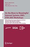 On the Move to Meaningful Internet Systems 2005: OTM 2005 Workshops: OTM Confederated International Workshops and Posters, AWeSOMe, CAMS, GADA. ... Applications, incl. Internet Web, and HCI)