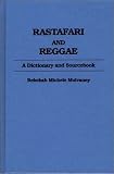 Rastafari and Reggae: A Dictionary and Sourcebook