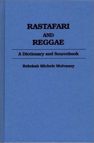 Rastafari and Reggae: A Dictionary and Sourcebook under The Books Store