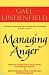 Managing Anger: Positive Strategies for Dealing with Destructive Emotions