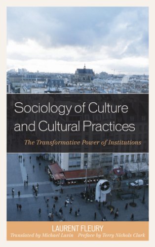 Sociology of Culture and Cultural Practices: The Transformative Power of Institutions (New Directions in Culture and Governance)
