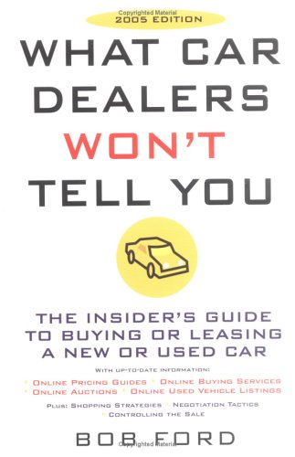 What Car Dealers Won't Tell You (2005 Edition): Revised Edition under Buying & Leasing in The Books Store