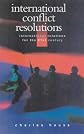 International Conflict Resolution (International Relations for the 21st Century)