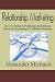 Relationship Marketing: How To Build A Profitable And Ethical Network Marketing Or Affiliate Business