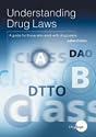 Understanding Drugs and the Law: A Guide for Those Who Work with Drug Users
