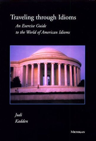 Traveling Through Idioms: An Exercise Guidebook to the World of American Idioms