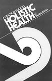 A Practical Guide to Holistic Health