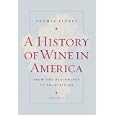 A History of Wine in America, Volume 1: From the Beginnings to Prohibition