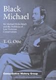 Black Michael : Sir Michael Hicks Beach and the problems of late Victorian Conservatism