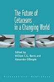 The Future of Cetaceans in a Changing World