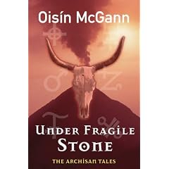 Under Fragile Stone: Part Two of the Archisan Tales