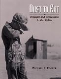 Dust to Eat: Drought and Depression in the 1930s (Golden Kite Awards (Awards))