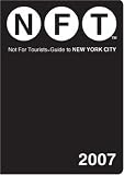 Not for Tourists 2007 Guide to New York City