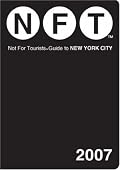 Not for Tourists 2007 Guide to New York City