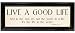 Live A Good Life Sign