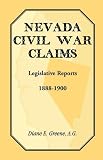 Nevada Civil War Claims: Legislative Reports, 1888-1900