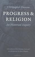 Progress & Religion: An Historical Inquiry (Dawson, Christopher, Works.)