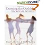Dancing the Goddess Incarnate: Living the Magic of Maiden, Mother & Crone
