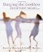 Dancing the Goddess Incarnate: Living the Magic of Maiden, Mother & Crone