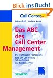 Das ABC des Call Center Management: Die wichtigsten Fachbegriffe rund um Call Center, Telemarketing und Kundenservice