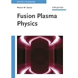Fusion Plasma Physics (Physics Textbook)von "Weston M. Stacey"