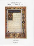 Letters of Marsilio Ficino: Volume 6 (Letters of Marsilio Ficino)