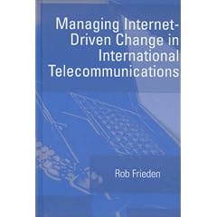 Managing Internet-driven Change in International Telecommunications (Telecommunications Library)