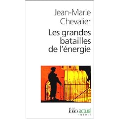 Les grandes batailles de l'�nergie : Petit trait� d'une �conomie violente