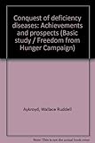 Conquest of deficiency diseases : achievements and prospects