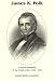 James K. Polk: A Political Biography to the Prelude to War 1795-1845 (James K. Polk Vol. 1)