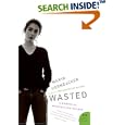 Wasted: A Memoir of Anorexia and Bulimia (P.S.)