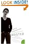 Wasted: A Memoir of Anorexia and Bulimia