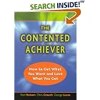  The Contented Achiever : How to Get What You Want and Love What You Get  by Don Hutson, Chris Crouch, and George Lucas