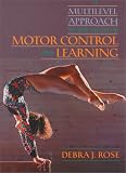 Multilevel Approach to the Study of Motor Control and Learning, A