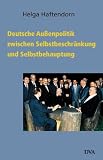 Deutsche Au�enpolitik zwischen Selbstbeschr�nkung und Selbstbehauptung: 1945 - 2000
