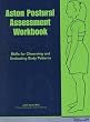 Aston Postural Assessment Workbook: Skills for Observing and Evaluating Body Patterns