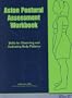 Aston Postural Assessment Workbook: Skills for Observing and Evaluating Body Patterns